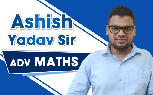 Prof. Ashish Yadav Sir