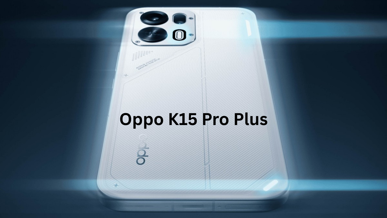 Oppo K15 Pro Plus